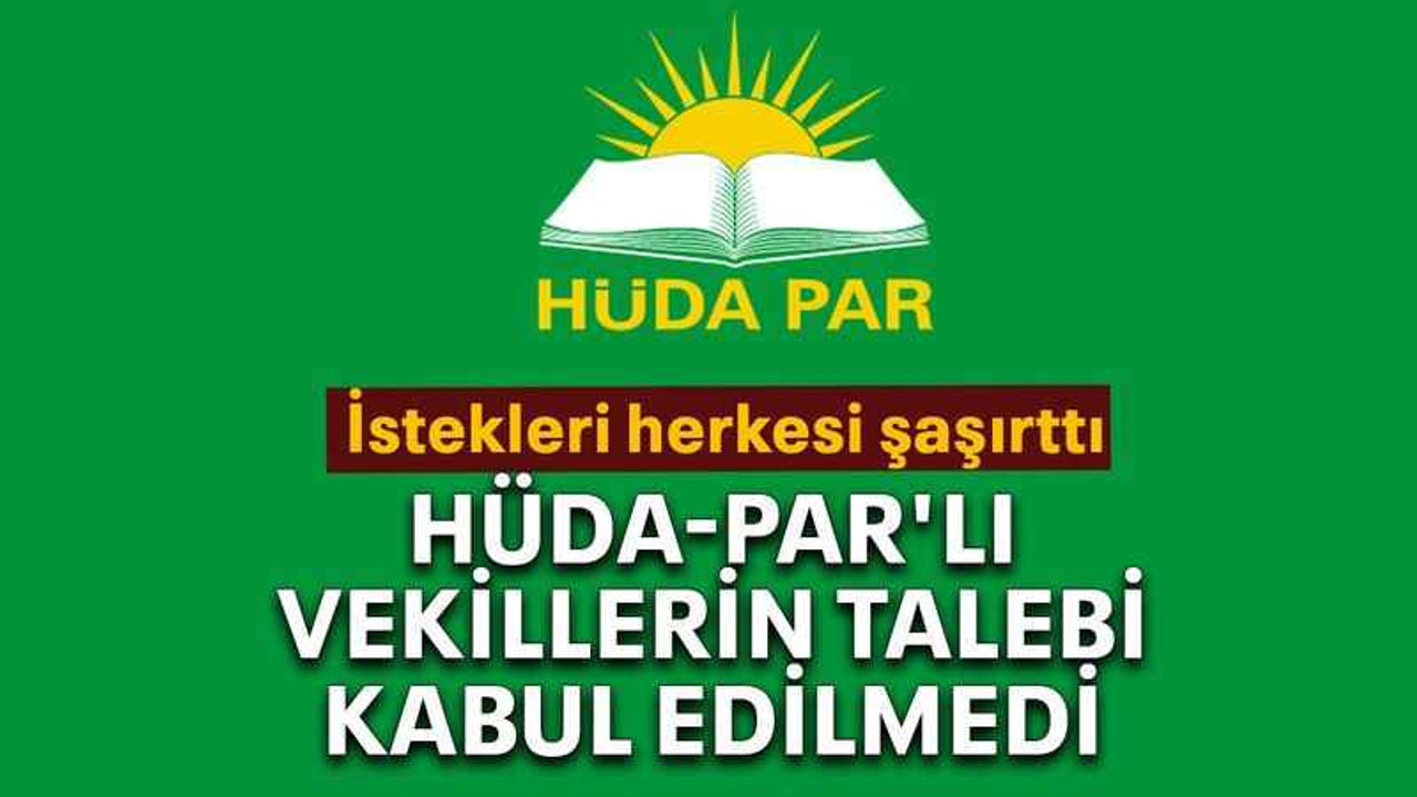 HÜDA-PAR'lı vekillerin talebi kabul edilmedi